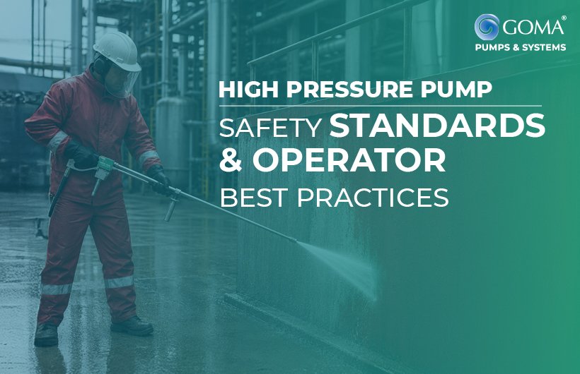 High Pressure Pump Safety Standards & Operator Best Practices
